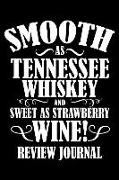 Smooth as Tennessee Whiskey and Sweet as Strawberry Wine Review Journal: Wine Review Journal and Logbook