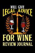 Will Give Legal Advice for Wine Review Journal: Wine Review Journal and Logbook