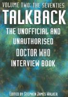 Talkback, Volume Two: The Seventies: The Unofficial and Unauthorised Doctor Who Interview Book