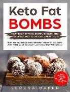 Keto Fat Bombs: Cookbook with 50 Sweet, Savory, and Frozen Recipes to Satisfy Every Taste. Burn Fat and Enjoy Every Dessert, Treat, or