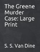 The Greene Murder Case: Large Print