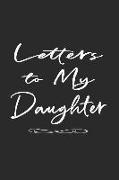 Father Daughter Journal: Letters to My Daughter Lined Journal - Plain White on Black