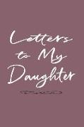 Father Daughter Journal: Letters to My Daughter Lined Journal - Plain White on Burgundy