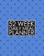 52 Week Daily Meal Planner: Cute Blue Hearts Meal Planner Helps Plan and Prepare Tasty Meals for Your Family. with Recipe Lists and Budget Tracker