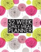52 Week Daily Meal Planner: Whimsical Flowers Meal Planner Helps Plan and Prepare Tasty Meals for Your Family. with Recipe Lists and Budget Tracke