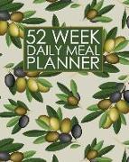 52 Week Daily Meal Planner: Mediterranean Olives Meal Planner Helps Plan and Prepare Tasty Meals for Your Family. with Recipe Lists and Budget Tra