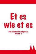 Et Es Wie Et Es - Das Kölsche Grundgesetz Artikel 1: Kölsches Notizbuch / 120 Linierte Seiten in A5 / Das Perfekte Geschenk Für Jeden Köln-Fan / Zum K