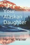 Your Alaskan Daughter