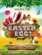 Where's the Easter Egg?: A Magical Search-And-Find Book to Celebrate Easter Day: Use the Luck of the Easter to Hunt the Easter Egg (Easter Day