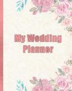 My Wedding Planner: Planning Your Wedding So It Is the Way You Want It - Flowers 1