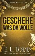 Geschehe, Was Da Wolle