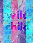 Wild Child: 8.5x11 Notebook with Wild Watercolor Pastels and Dot Grid Pages