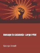 Homage to Catalonia: Large Print