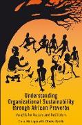 Understanding Organizational Sustainability Through African Proverbs: Insights for Leaders and Facilitators
