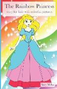 The Rainbow Princess: Story for Kids with Colorful Pictures