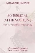 50 Biblical Affirmations for a Fearless Pregnancy: A Christian Pregnancy Devotional