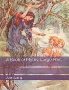 A Book of Myths: Large Print