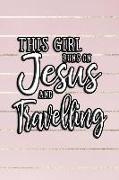 This Girl Runs on Jesus and Travelling: 6x9 Ruled Notebook, Journal, Daily Diary, Organizer, Planner