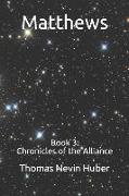 Matthews: Book 3: Chronicles of the Alliance