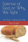 Science of God or Why We Fight: How God Is Manifested in Man