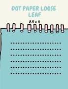 Dot Paper Loose Leaf 8.5 X 11: Dot Paper Happy Planner, Dot Grid Notebook Northbooks