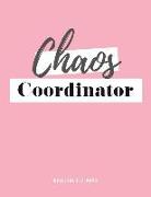 Chaos Coordinator Notebook for Moms: Pink 8.5x11 Funny Lined Journal for Notes, Planning and Idea-Taking for Busy Moms & Caregivers