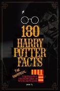 180 Harry Potter Facts - The Unofficial Comprehensive Trivia Book Guide for Witches and Wizards