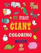 My First Giant Coloring Book: Giant Coloring Book for Kids Age 2-4, 4-8. Kids Activity Book Jumbo Cartoon Animals for Coloring
