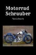 Motorrad Schrauber Notizbuch: Einschreibbuch Für Motorrad Sammler - Motorradrestauration Und Motorradtouren