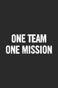 One Team One Mission: Blank Lined Notebook