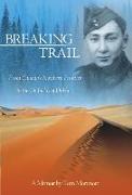 Breaking Trail: From Canada's Northern Frontier to the Oil Fields of Dubai