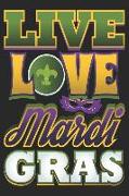 Live Love Mardi Gras: Gratitude Journal Affirmations Notebook for Journaling with Carnival and Venetian Masks