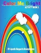 Color Me Bright Activity Book 2