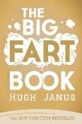 The Big Fart Book: Notebook Journal: 100 Pages 6 X 9 Worst Funniest Book Ever: Terrible and Politically Incorrect Book! (Journal, Diary