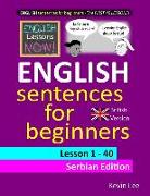 English Lessons Now! English Sentences for Beginners Lesson 1 - 40 Serbian Edition (British Version)