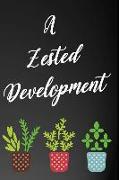 A Zested Development: 110-Page Recipe Cooking Journal Book with Pre-Loaded Recipes Templates: Sections for Ingredients, Directions, Notes an