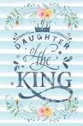 Daughter of the King: Notebook with Christian Bible Verse Quote Cover - Blank College Ruled Lines