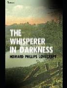 The Whisperer in the Darkness: ( Annotated )