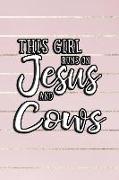 This Girl Runs on Jesus and Cows: Journal, Notebook