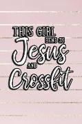 This Girl Runs on Jesus and Crossfit: Journal, Notebook