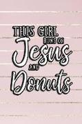 This Girl Runs on Jesus and Donuts: Journal, Notebook