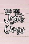 This Girl Runs on Jesus and Dogs: Journal, Notebook