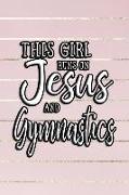 This Girl Runs on Jesus and Gymnastics: Journal, Notebook