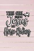 This Girl Runs on Jesus and Horse Riding: Journal, Notebook
