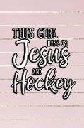 This Girl Runs on Jesus and Hockey: Journal, Notebook