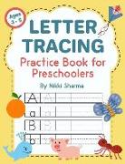 Letter Tracing Practice Book for Preschoolers: Alphabet Writing Book for Kids (Ages 3-5)