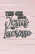 This Girl Runs on Jesus and Lacrosse: 6x9 Ruled Notebook, Journal, Daily Diary, Organizer, Planner