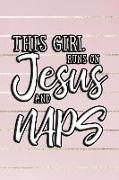 This Girl Runs on Jesus and Naps: 6x9 Ruled Notebook, Journal, Daily Diary, Organizer, Planner