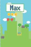 Max: Personalized Named Gamer Journal Notebook Cool 8 Bit Platform Game Cover for Boy's and Men Lined Pages