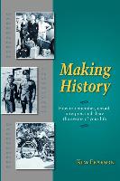 Making History: How to Remember, Record, Interpret, and Share the Events in Your Life